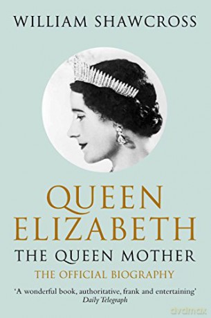 Queen Elizabeth The Queen Mother - William Shawcross [KSIĄŻKA]