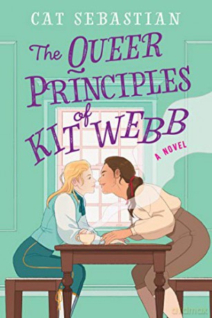Queer Principles Of Kit Webb - Cat Sebastian [KSIĄŻKA]