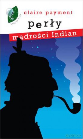 Perły Mądrości Indian - Claire Payment [KSIĄŻKA]