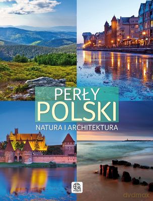 Perły Polski Natura I Architektura Tw [KSIĄŻKA]