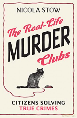Real Life Murder Clubs - Nicola Stow [KSIĄŻKA]