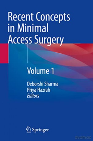 Recent Concepts in Minimal Access Surgery: Volume 1 - Deborshi Sharma [KSIĄŻKA]