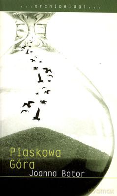 Piaskowa Góra - Joanna Bator [KSIĄŻKA]