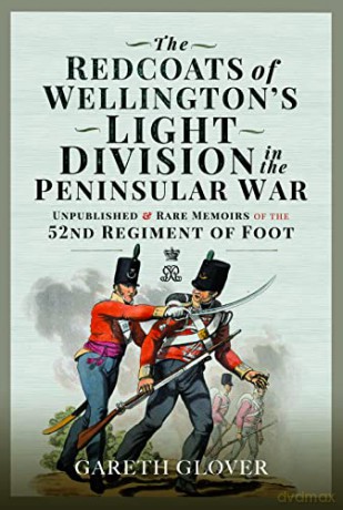 Redcoats Of Wellingtons Light Division - Gareth Glover [KSIĄŻKA]