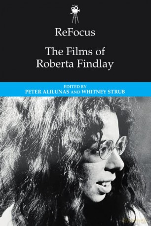 Refocus The Films Of Roberta Findl - Peter Alilunas [KSIĄŻKA]