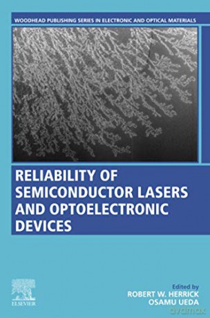 Reliability of Semiconductor Lasers and Optoelectronic Devices (Woodhead Publishing Series in Electronic and Optical Materials) - Robert Herrick [KSIĄŻKA]