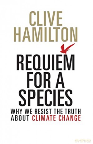 Requiem For A Species Rpd Hamilton - Clive Hamilton [KSIĄŻKA]