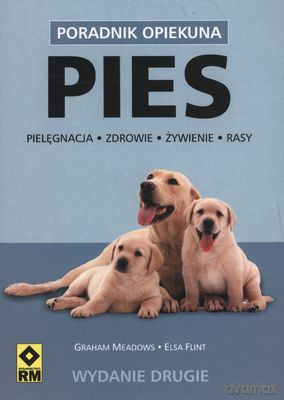 Pies Poradnik Opiekuna Wyd.2 - Graham Meadows, Elsa Flint [KSIĄŻKA]