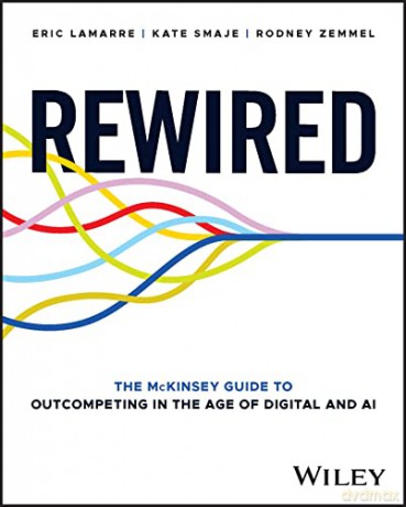 Rewired The Mckinsey Guide To Outcompe - Eric Lamarre [KSIĄŻKA]