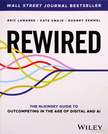 Rewired The Mckinsey Guide To Outcompe - Eric Lamarre [KSIĄŻKA]
