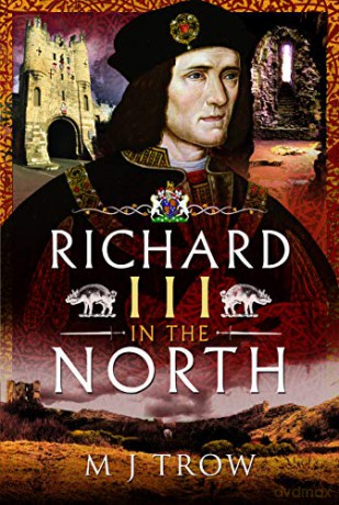 Richard IIi In The North - M J Trow [KSIĄŻKA]