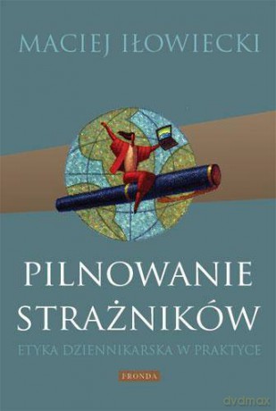 Pilnowanie Strażników - Maciej Iłowiecki [KSIĄŻKA]