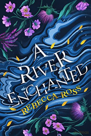 River Enchanted - Rebecca Ross [KSIĄŻKA]
