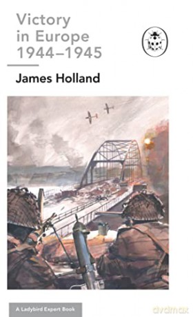 Road To Berlin A Ladybird Expert Book - James Holland [KSIĄŻKA]