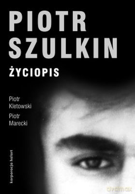 Piotr Szulkin Życiopis - Piotr Kletowski, Piotr Marecki [KSIĄŻKA]