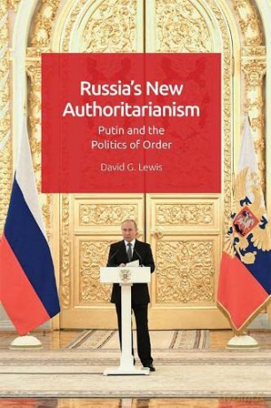 Russias New Authoritarianism - David G. Lewis [KSIĄŻKA]