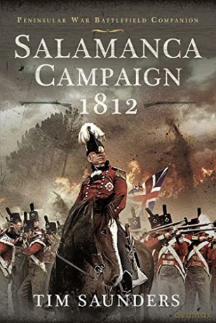 Salamanca Campaign 1812 - Saunders Tim [KSIĄŻKA]