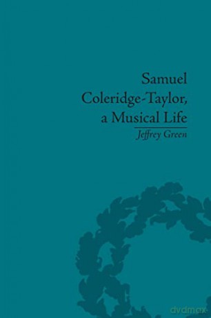 Samuel Coleridge-Taylor, A Musical Life - Jeffrey Green [KSIĄŻKA]