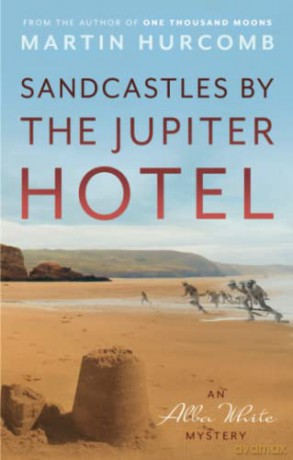 Sandcastles By The Jupiter Hotel - Martin Hurcomb [KSIĄŻKA]