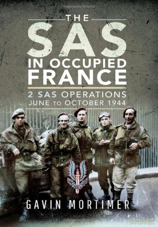Sas In Occupied France - Gavin Mortimer [KSIĄŻKA]