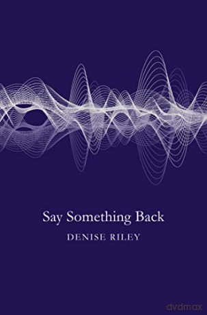 Say Something Back - Denise Riley [KSIĄŻKA]