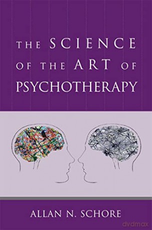 Science Of The Art Of Psychotherapy - Allan N. Schore [KSIĄŻKA]
