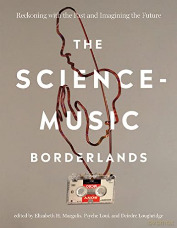 Sciencemusic Borderlands - Elizabeth H. Margulis [KSIĄŻKA]