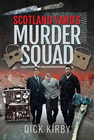 Scotland Yards Murder Squad - Dick Kirby [KSIĄŻKA]