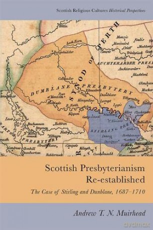 Scottish Presbyterianism Reestablished - Andrew Muirhead [KSIĄŻKA]