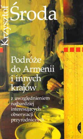 Podróże Do Armenii I Innych Krajów - Krzysztof Środa [KSIĄŻKA]