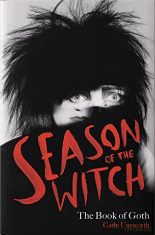 Season Of The Witch Book Of Goth - Cathi Unsworth [KSIĄŻKA]