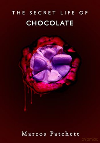 Secret Life Of Chocolate - Marcos Patchett [KSIĄŻKA]