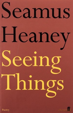 Seeing Things - Seamus Heaney [KSIĄŻKA]