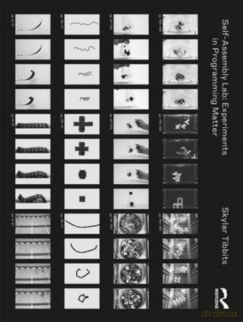 Selfassembly Lab - Skylar Tibbits [KSIĄŻKA]