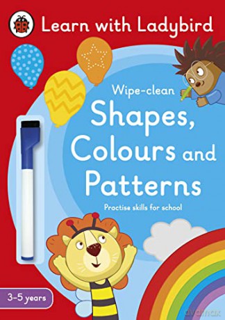 Shapes, Colours and Patterns: A Learn with Ladybird Wipe-clean Activity Book (3-5 years): Ideal for home learning (EYFS) - Ladybird [KSIĄŻKA]