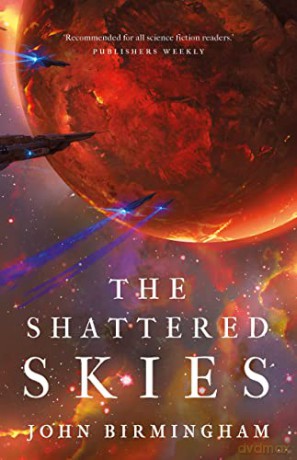 Shattered Skies - John Birmingham [KSIĄŻKA]