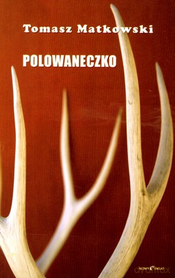Polowaneczko - Tomasz Matkowski [KSIĄŻKA]
