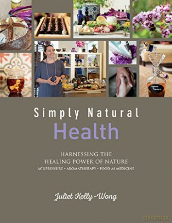 Simply Natural Health - Juliet Kelly-Wong [KSIĄŻKA]