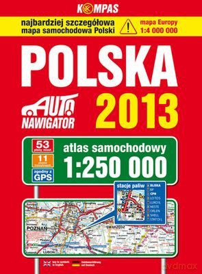 Polska 2013 Atlas Samochodowy 1:250 000 - Wydanie V 2013 [KSIĄŻKA]