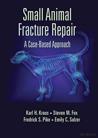 Small Animal Fracture Repair - Karl H. Kraus [KSIĄŻKA]