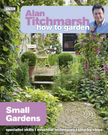 Small Gardens - Alan Titchmarsh [KSIĄŻKA]