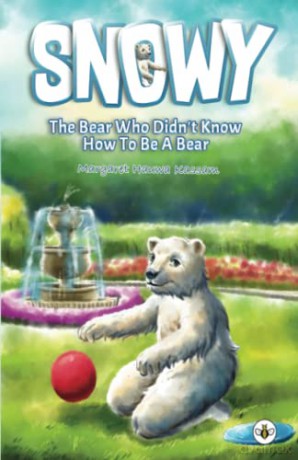 Snowy The Bear Who Didnt Know How To Be - Margaret Hauwa Kassam [KSIĄŻKA]