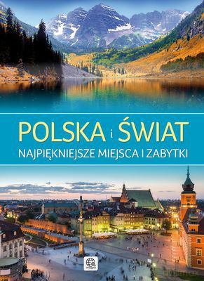 Polska I Świat Najpiękniejsze Miejsca I Zabytki Tw [KSIĄŻKA]