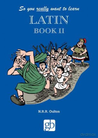 So You Really Want to Learn Latin Book 2 - N R R Oulton [KSIĄŻKA]