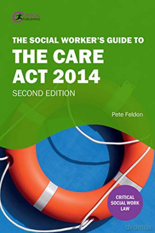 Social Workers Guide To/Care Act 2014 - Pete Feldon [KSIĄŻKA]