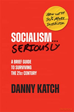 Socialism Seriously - Danny Katch [KSIĄŻKA]