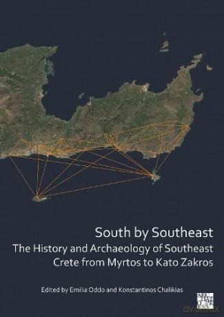 South by Southeast: The History and Archaeology of Southeast Crete from Myrtos to Kato Zakros - Emilia Oddo [KSIĄŻKA]
