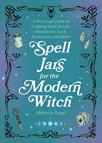 Spell Jars For The Modern Witch - Minerva Siegel [KSIĄŻKA]