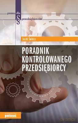 Poradnik Kontrolowanego Przedsiębiorcy Wyd.2012 - Jacek Świeca [KSIĄŻKA]
