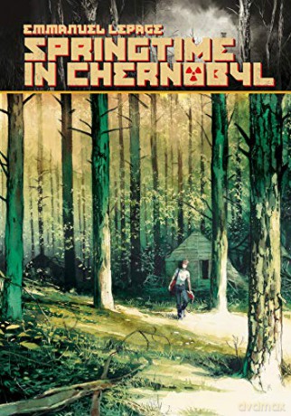 Springtime In Chernobyl - Emmanuel Lepage [KSIĄŻKA]
